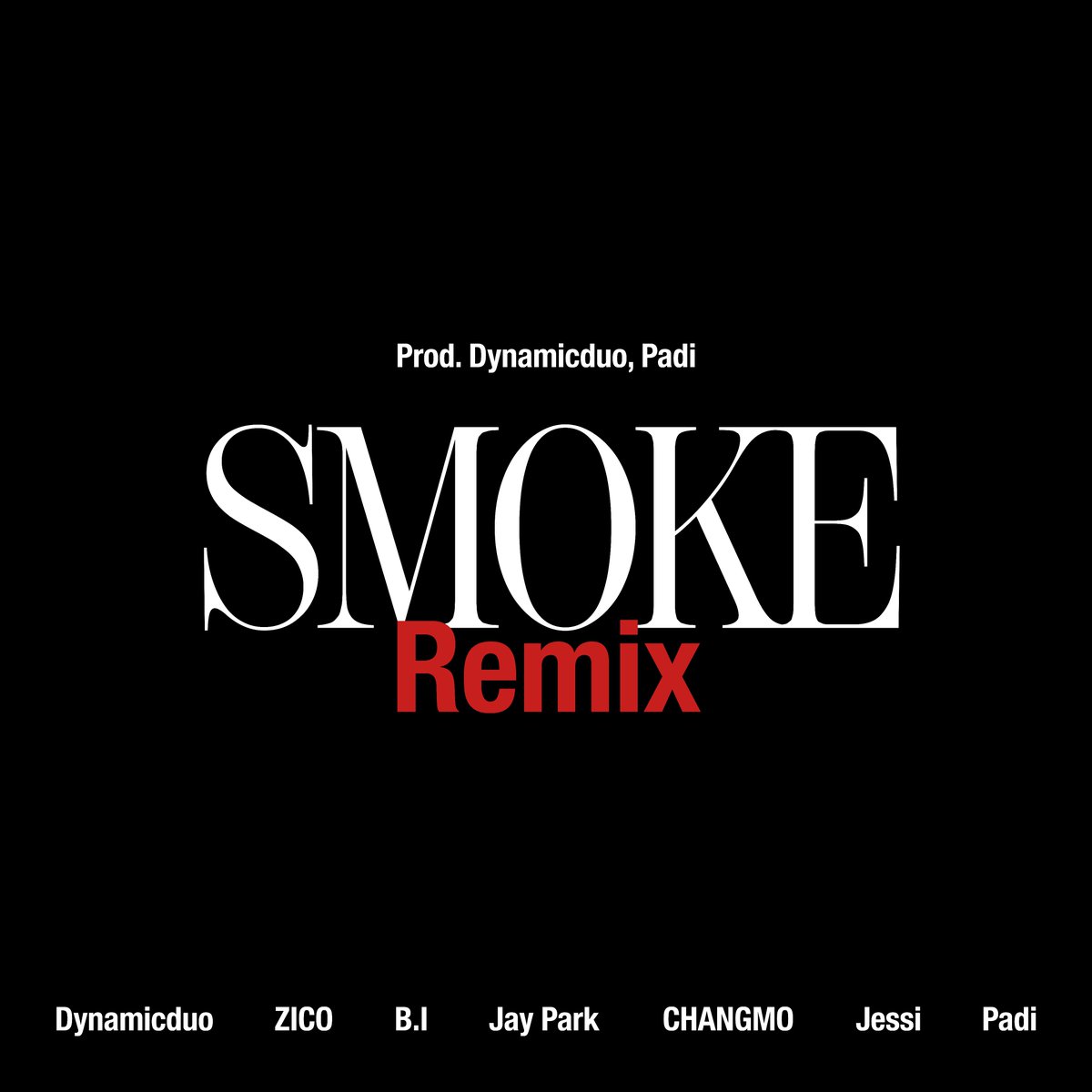 [Dynamicduo, Padi]
'𝐒𝐦𝐨𝐤𝐞 𝐑𝐞𝐦𝐢𝐱 (𝐰𝐢𝐭𝐡 지코, 비아이, 박재범, 창모, 제시)'
2023.11.02 6pm (KST)
_
#다이나믹듀오 #Dynamicduo #페디 #Padi
#지코 #ZICO #비아이 #BI #박재범 #JayPark #창모 #CHANGMO #제시 #Jessi 
#Smoke #SmokeRemix