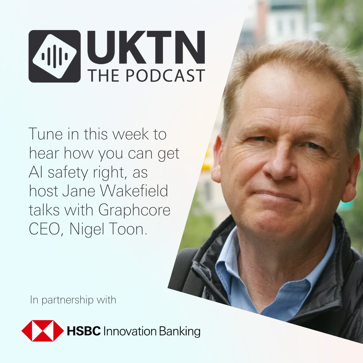 It's Tuesday, which means it's time for The @UKTNofficial Podcast, in partnership with @HSBCInnovation Banking UK. Host @janewakefield is joined by Nigel Toon, CEO & Co-Founder of @graphcoreai to talk about all things AI safety: grp.hsbc/6017uYtAb #Podcast #TechTalk #UKTN