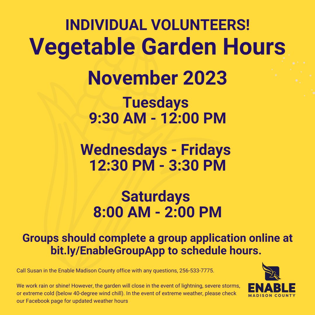 🌽Updated garden hours for November.  VOLUNTEERS ARE NEEDED!!🔅Groups should complete a group application before scheduling. ( bit.ly/EnableGroupApp)🔅Individuals are welcome to work any time during the open hours – no scheduling or online application is required.