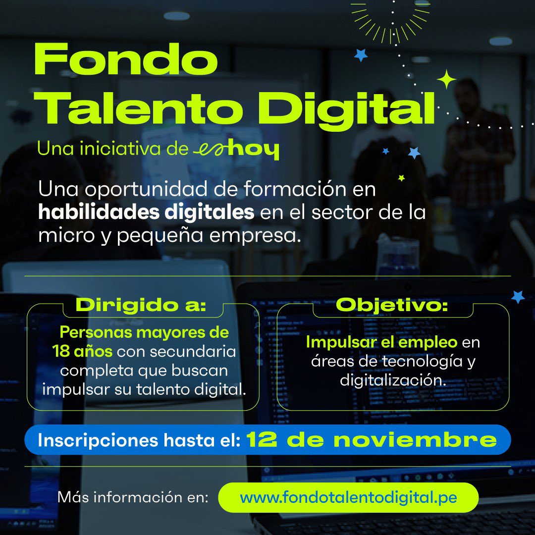 🔴🔴 CONVOCATORIA
EsHoy invita a personas que busquen desarrollar habilidades digitales a postular al Fondo Talento Digital, iniciativa para impulsar en MYPES oportunidades de empleo en tecnología. 
📋 Requisitos: fondotalentodigital.pe
🔔 Plazo: 12 nov.