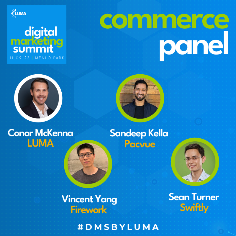 Next week on the main stage, we’ll hear from <a href="/Pacvue/">Pacvue</a>’s <a href="/sskella/">Sandeep Kella</a>, Firework’s Vincent Yang, and <a href="/swiftly/">Swiftly</a>’s Sean Turner with LUMA’s @ConorjMcKenna leading the Commerce discussion as they explore opportunities and challenges across marketing. bit.ly/dmswest #DMSBYLUMA