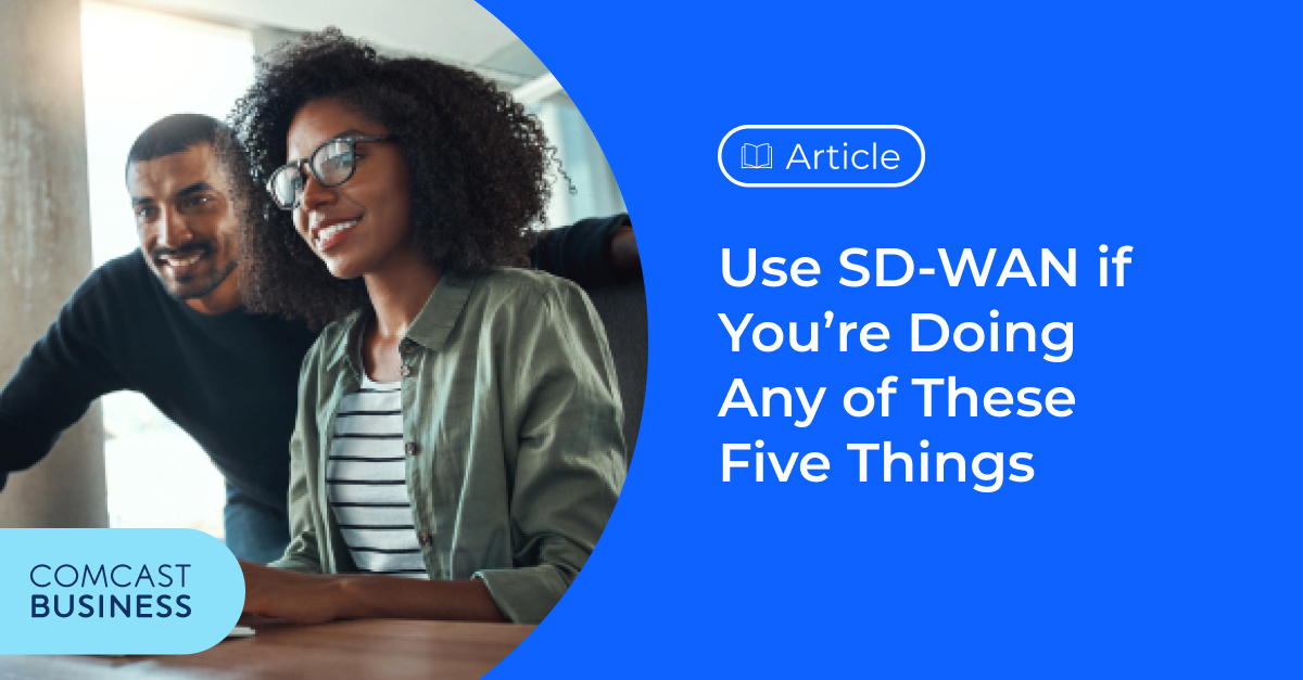 FollowtheCLu's tweet photo. Could you be taking greater advantage of SD-WAN? Here are 5 quick ways to tell. Message me anytime for more info. #iworkforcomcast  https://t.co/hBxc8WlVvm https://t.co/O3bv2wGTSD
