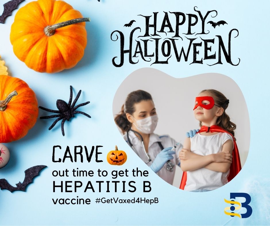 Happy Halloween from the Hepatitis B Foundation.  We hope you enjoy going trick or treating today. Say BOO 👻 to #hepB and carve 🎃 out some time to get the #HepatitisB vaccine to protect against both #hepB and #hepD.   

#HBV #GetVaxed4HepB #hepdelta #hepatitisdelta