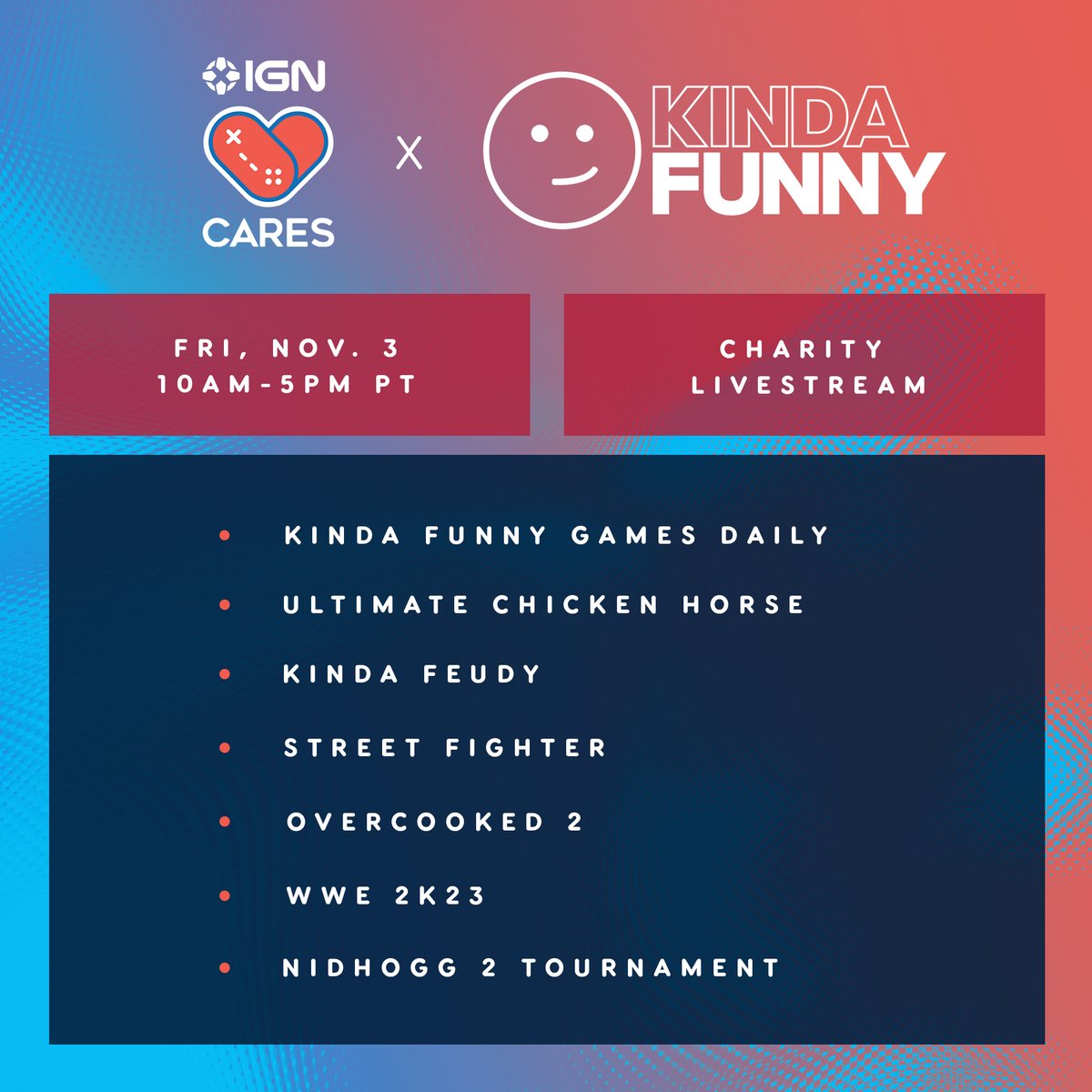 IGN Cares and Kinda Funny are teaming up and facing off all to benefit Extra Life on Friday, November 3. Join us for the chaos in games like Street Fighter, WWE 2k23, Ultimate Chicken Horse, and more! bit.ly/3rYAUZA