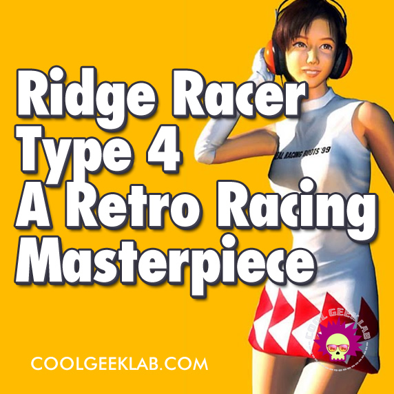 🏁In the world  of retro gaming and classic racing games, "Ridge Racer Type 4" stands  tall. It's not just a game; it's an experience.

🔗coolgeeklab.com/d902

#RidgeRacerType4 #RetroGaming #RacingGame #PlayStation #Drifting
#GameReview #GamingHistory #VideoGames #ArcadeRacing