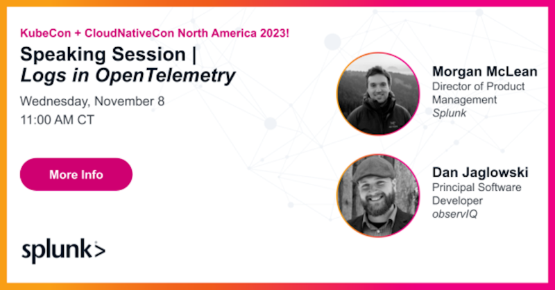 splunk's tweet photo. Ready to level up your log game at #KubeCon?

Join Splunker and #OTel co-founder Morgan McLean and @observIQ's Dan Jaglowski for an insightful session on why logging in #OpenTelemetry matters and why it was added.

Grab your spot here. ⬇️ #SplunkO11y