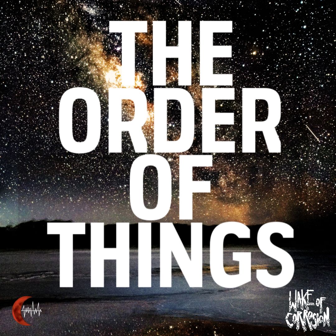 WakeOfCorrosion's tweet photo. The Order Of Things is out now!
A series of short stories set in the world of Wake.
#TheOrderOfThings
Check it out wherever you get your podcasts on the Wake Of Corrosion stream!
@TheRustyQuill https://t.co/IveiHmbW6d