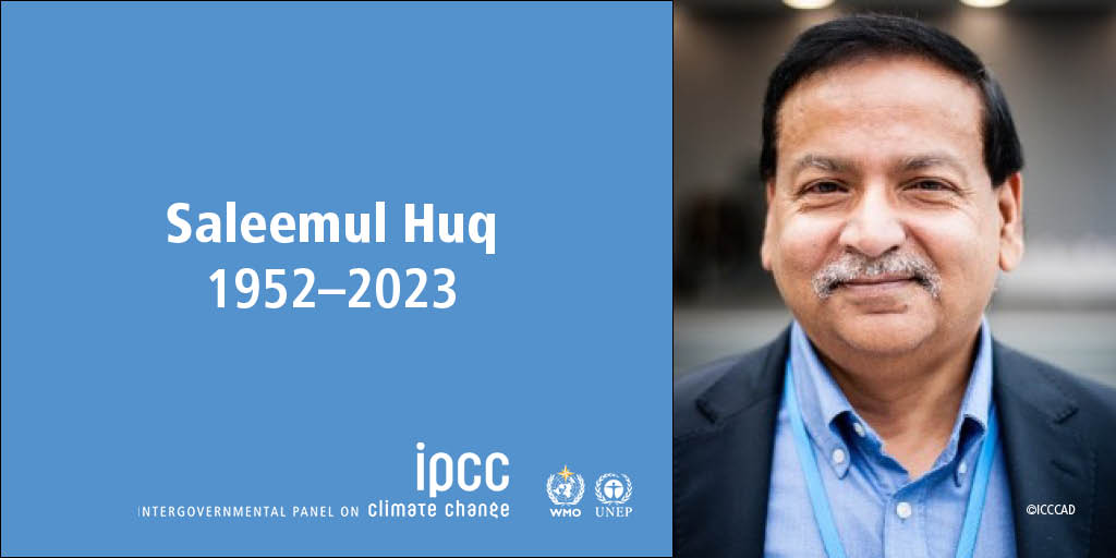 It is with profound sadness that IPCC has learnt of the loss of Saleemul Huq, Director of @ICCCAD & an expert on the links between climate change & sustainable development. He was part of the author team of the Third, Fourth, and Fifth Assessment Reports. bit.ly/40gRUa1