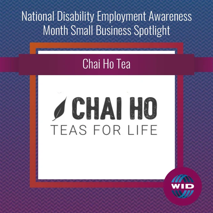 National Disability Employment Awareness Month Small Business Spotlight: Chai Ho Tea. Illustrated logo of a tea leaf with tagline, "Teas For Life".