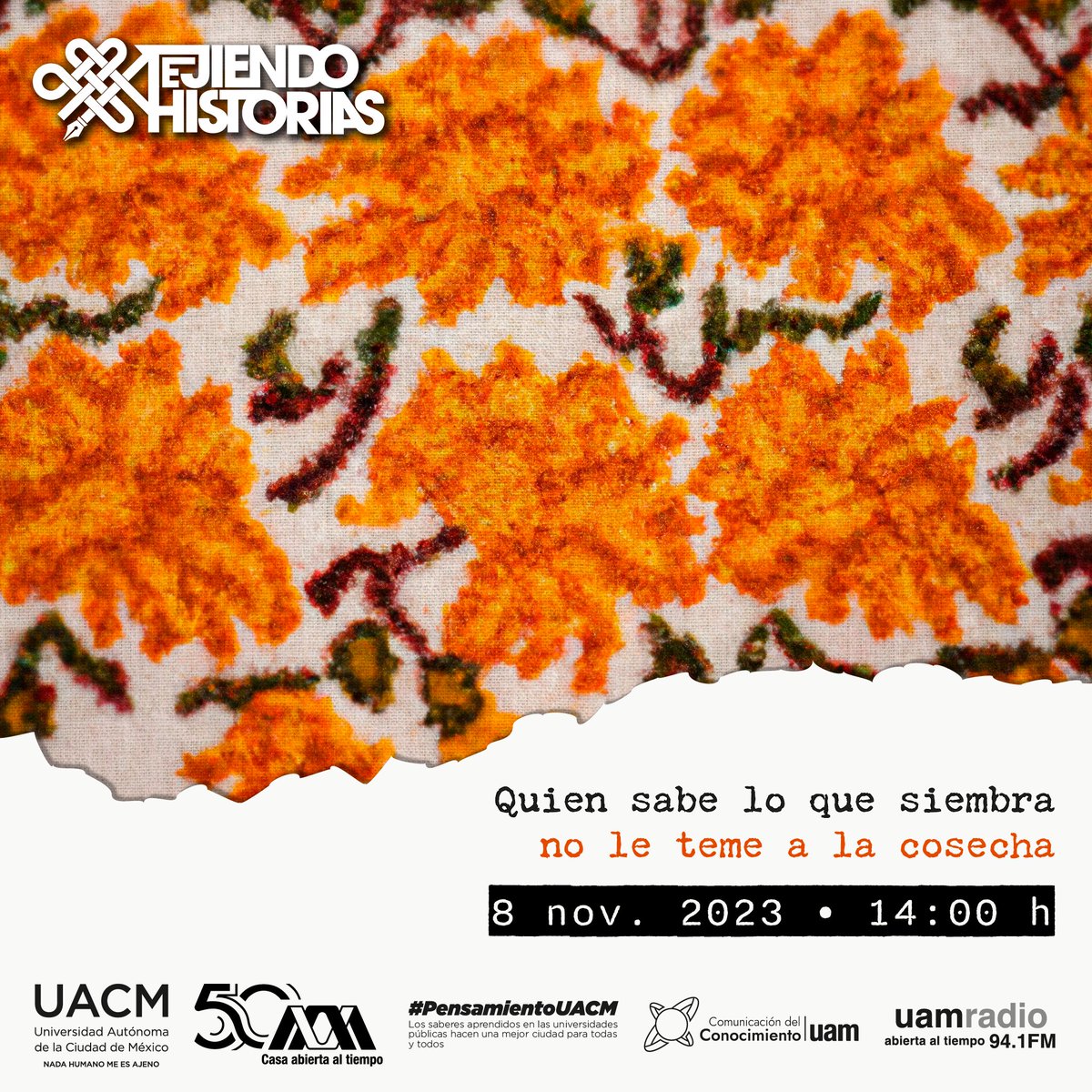 🧶 Tejiendo Historias. Segunda temporada.
Quien sabe lo que siembra, no le teme a la cosecha 🌱

🗓 8 nov. 2023
⏱ 14:00 h
📻 94.1 FM

#UAM #UAM50 #ConocimientoUAM #Radio #Universidad <a href="/lauammx/">UAM</a> <a href="/uamradiofm/">UAM Radio 94.1 FM</a> <a href="/UACM/">UACM</a>