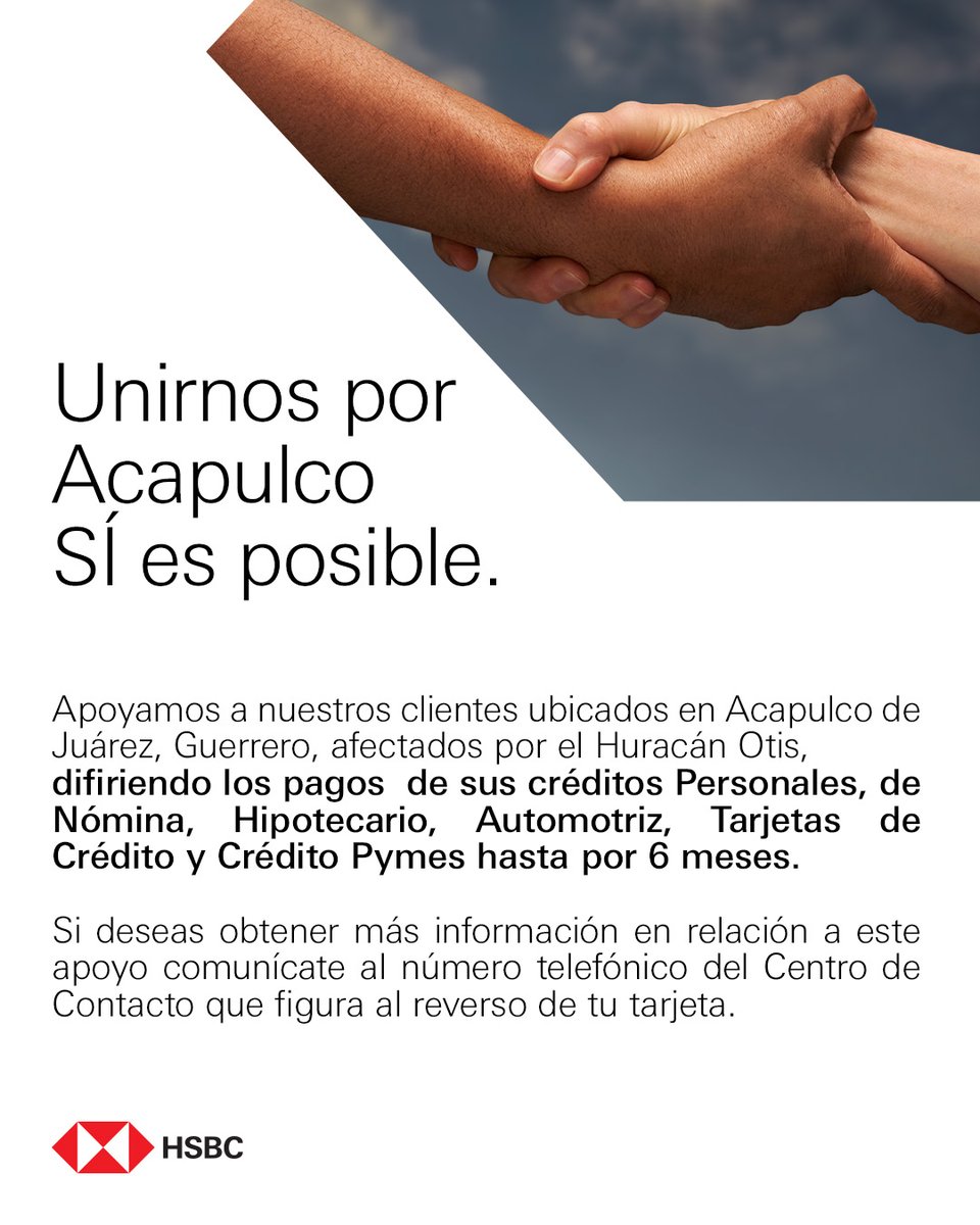 Apoyamos a nuestros clientes de Acapulco de Juárez, Guerrero, afectados por el Huracán Otis. 
Para obtener más información da clic aquí: grp.hsbc/6015ul3Rv
O comunícate al Centro de Contacto, número telefónico que figura al reverso de tu tarjeta.