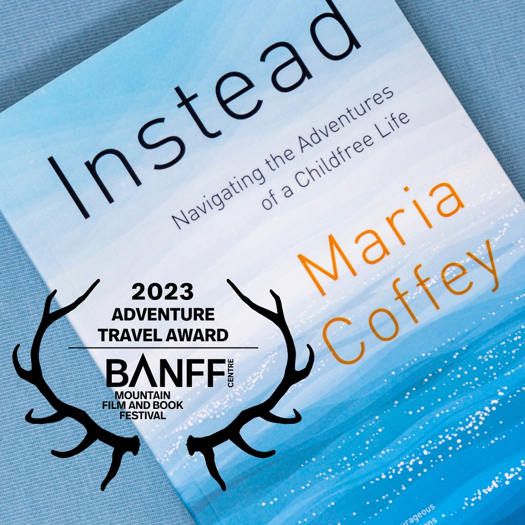 Maria Coffey's new memoir, Instead: Navigating the Adventures of a Childfree Life, won the Adventure Travel Award in the 2023 @banffcentre Book Competition! Stop by our booth at the @BanffMtnFest on Saturday 11AM-12PM to meet @BooksCoffey and get your copies of Instead signed🎉