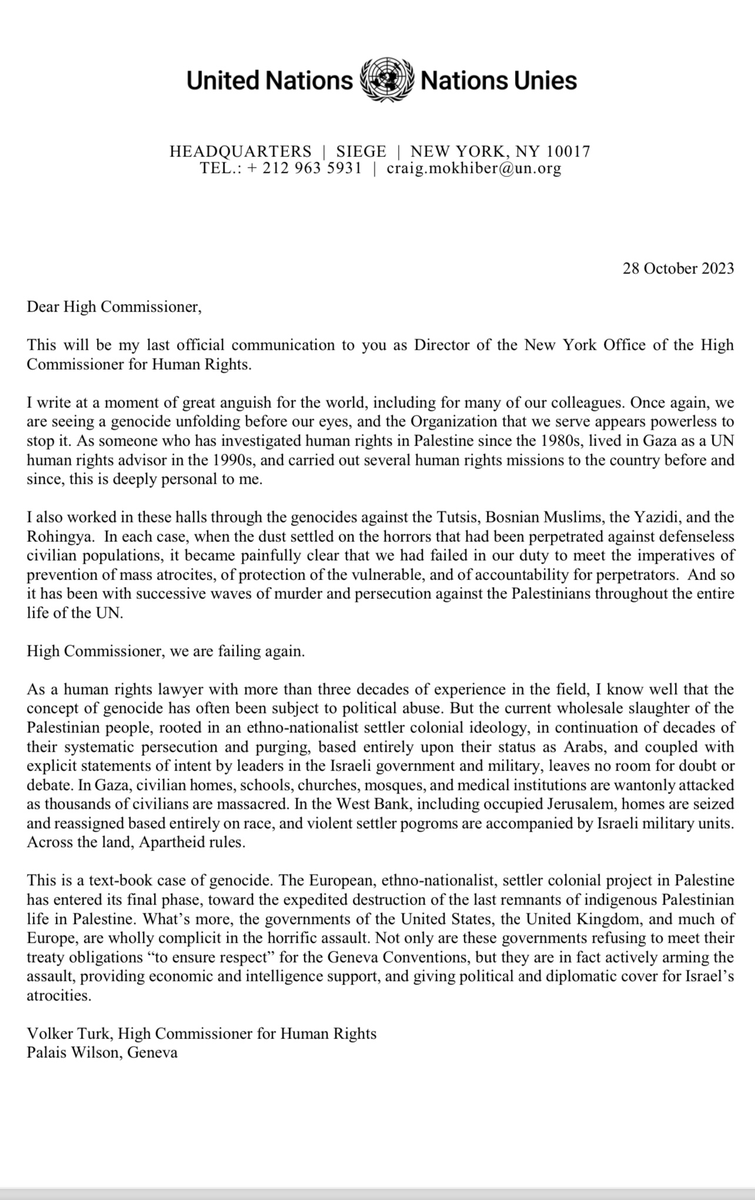 MigunaMiguna's tweet photo. Unparalleled eloquence and bravery in the face of Western and UN COMPLICITY in Apartheid Israel's GENOCIDE against Palestinians.

Mr. @CraigMokhiber RESIGNS from the clueless @UN. 
With courageous people like Mokhiber, there is hope for humanity.

"As a human rights lawyer with more than three decades of experience in the field, I know well that the concept of genocide has often been subject to political abuse. But the current wholesale slaughter of the Palestinian people, rooted in an ethno-nationalist settler colonial ideology, in continuation of decades of their systematic persecution and purging, based entirely upon their status as Arabs, and coupled with explicit statements of intent by leaders in the Israeli government and military, leaves no room for doubt or debate. In Gaza, civilian homes, schools, churches, mosques, and medical institutions are wantonly attacked as thousands of civilians are massacred. In the West Bank, including occupied Jerusalem, homes are seized and reassigned based entirely on race, and violent settler pogroms are accompanied by Israeli military units. Across the land, Apartheid rules."
