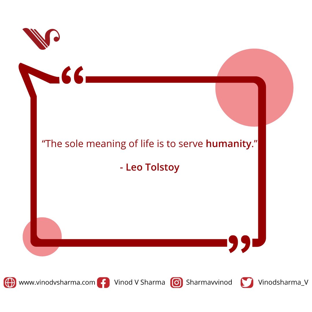 Vishnu Vinod Sharma The Sole Meaning Of Life Is To Serve Humanity Leo Tolstoy Humanity Humanityfirst Humanityquotes Humanityshots Humanityhealing Lovehumanity Humanitylove Humanitymatters Humanitywins Concretehumanity