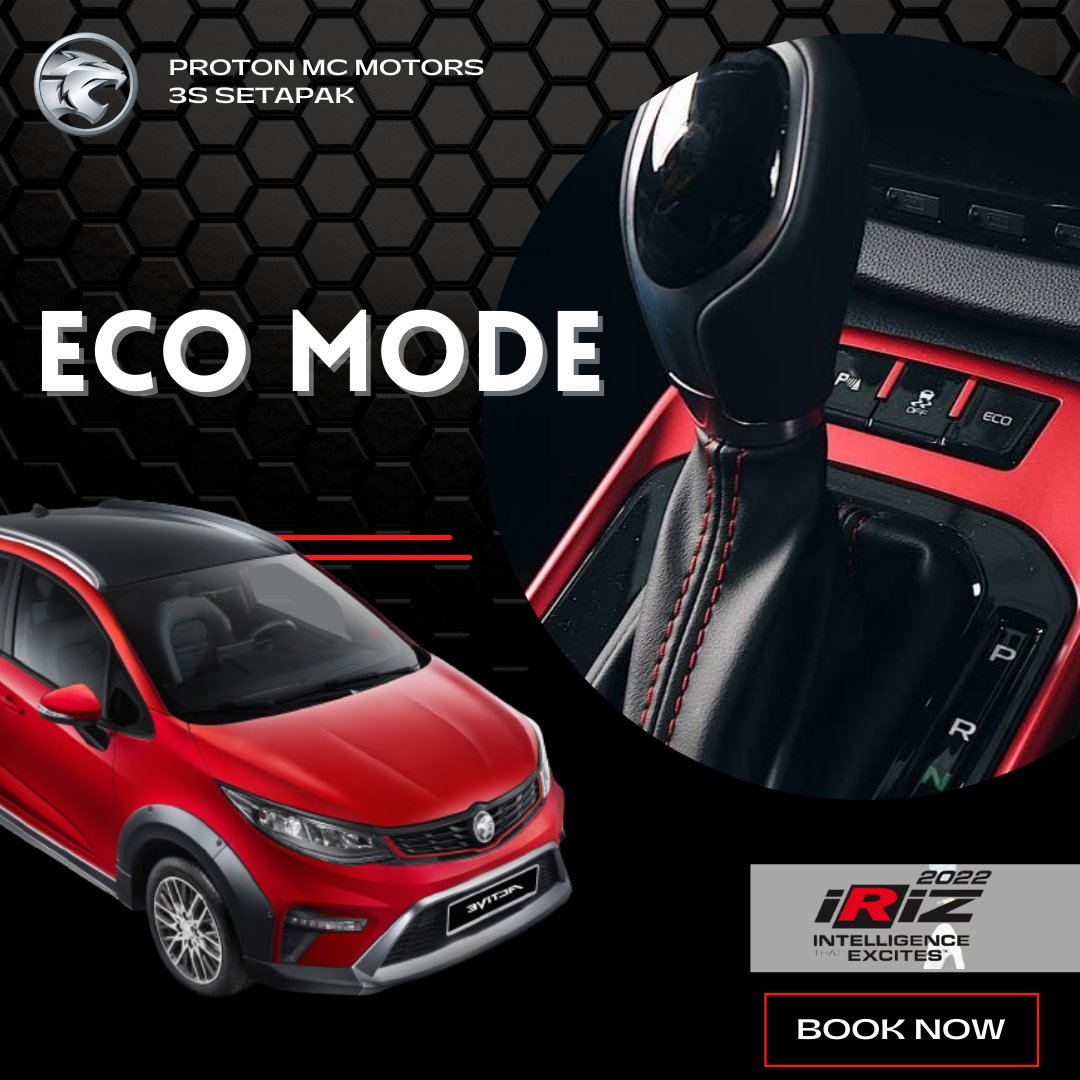Proton Mc Motors 3s Setapak On Twitter Improve Your Fuel Consumption With The Assistance Of The Eco Mode Switch Visit Our Showroom At Jalan Pahang Setapak For More Info About Protoniriz2022