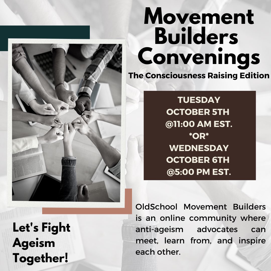 Join us on Tues, Oct. 5th or Wed, Oct. 6th for OldSchool Movement Builders the Consciousness Raising Edition!! Topics: Ageism, Ageism &amp; Sexism, Ageism &amp; Racism and General Networking! 

Register here:

Oct. 5
us02web.zoom.us/meeting/regist…

Or 

Oct. 6 
us02web.zoom.us/meeting/regist…