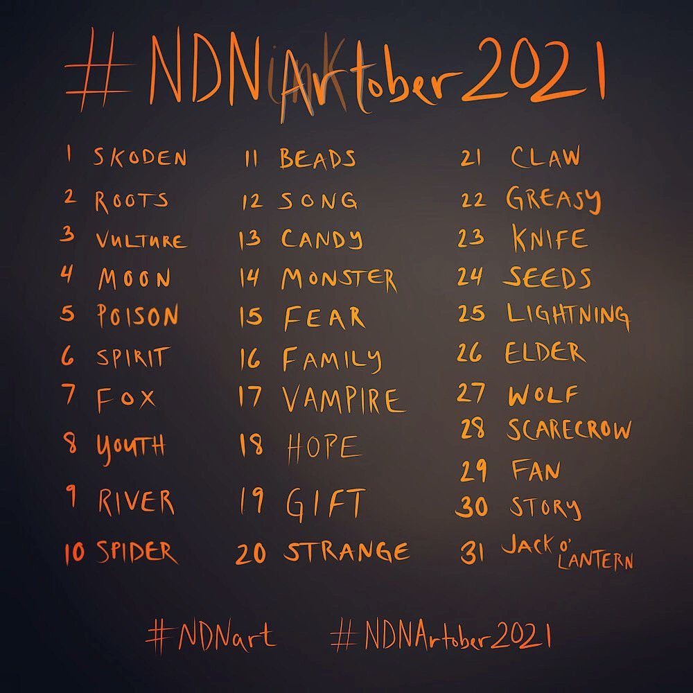 XDEVASTATEDX's tweet image. Fam it's been a wild event filled weekend but here's the #NDNArtober prompt list w my day 3 
#NDNArtober #ndnart @Pandabbadon @gray_jay_art