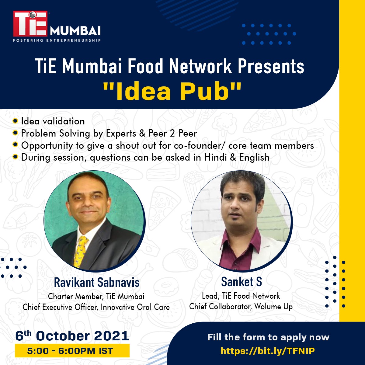 TiE Mumbai Food Network Presents - "Idea Pub" 

Here experts/mentors will make an attempt to validate your idea/resolve your business related issues &amp; it will also be done amongst peers 2 peers. 

Register Here - lnkd.in/eEnDtZAX
and
Apply here - lnkd.in/erhGgdWq