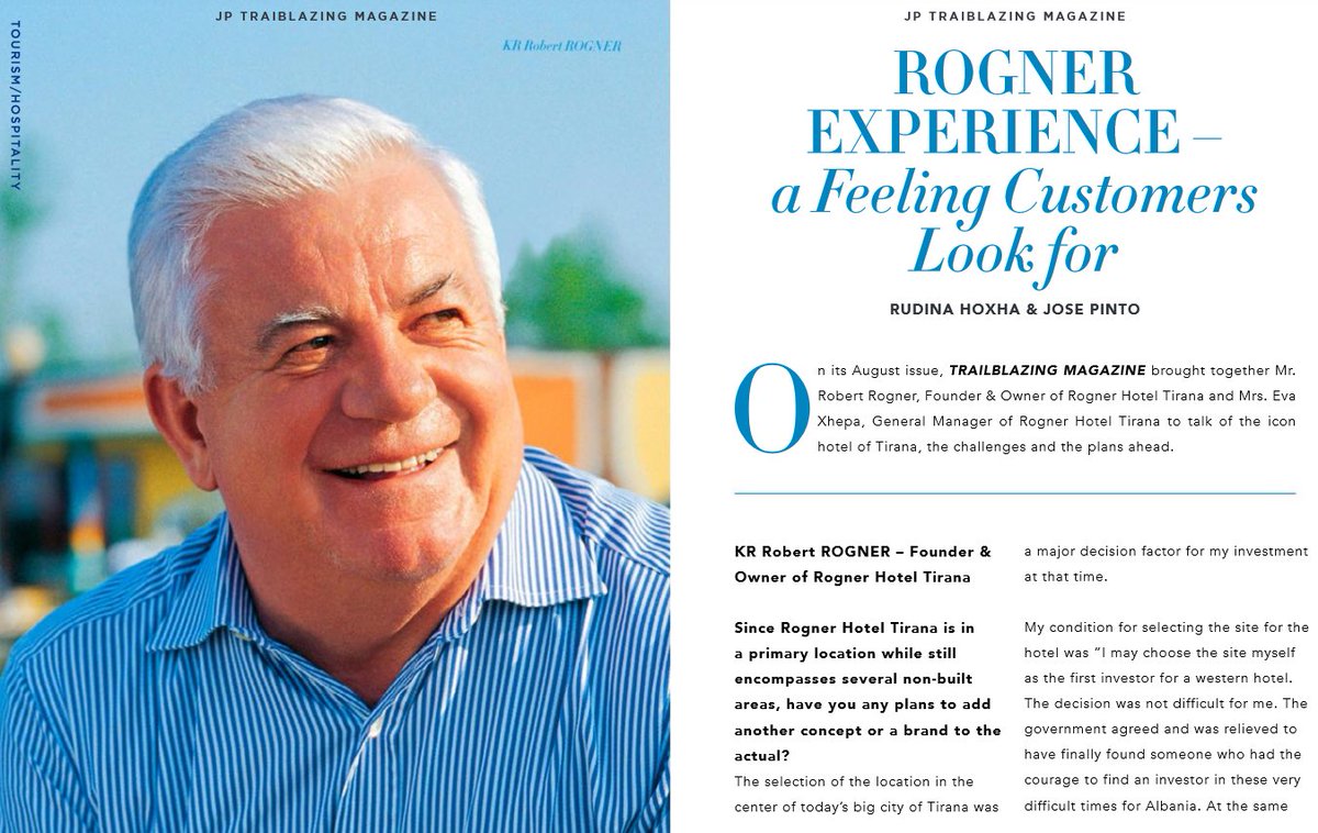 ROGNER EXPERIENCE - a Feeling Customers Look For
Trailblazing Magazine brought together Mr. Robert Rogner - Founder &amp; Owner of Rogner Hotel Tirana and Mrs. Eva Xhepa - General Manager of Rogner Hotel Tirana, to talk to the icon hotel of Tirana, the challenges and the plans ahead.