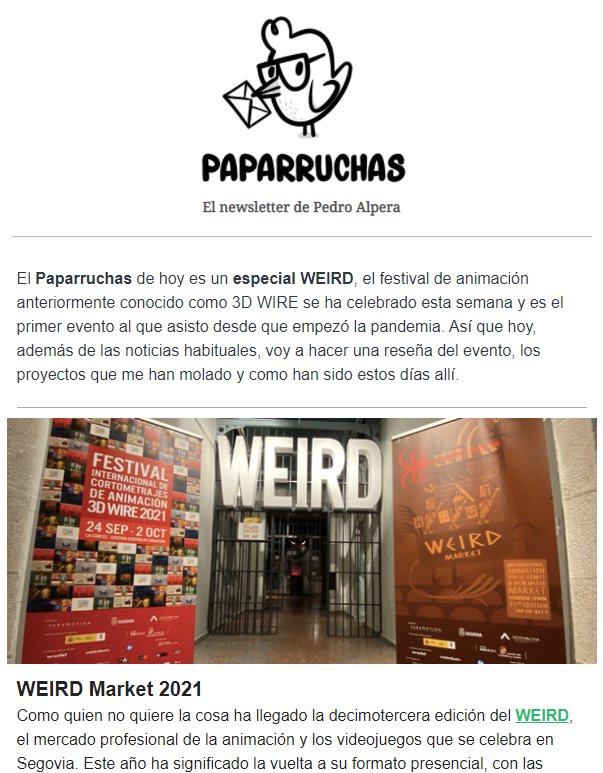 PedroAlpera's tweet image. El Paparruchas de esta semana es un especial @WeirdMarket, el festival de animación que tuvo lugar esta pasada semana en Segovia. Si quieres leer la newsletter este es el enlace directo: paparruchas.pedroalpera.com/envio/ver/1480…