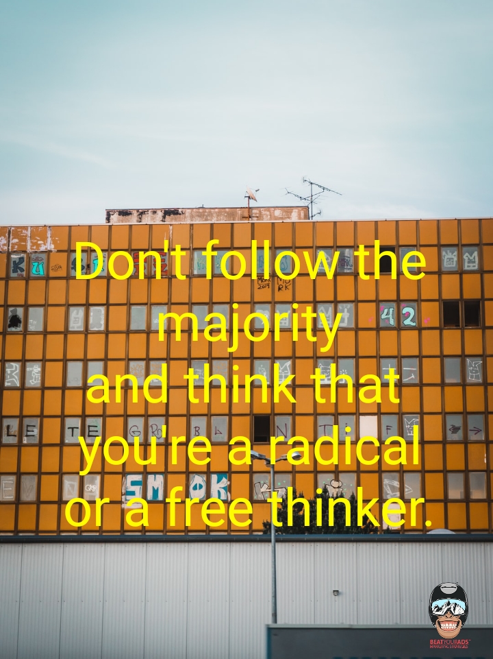 beatyourads's tweet image. Don't follow the majority and think that you're a radical or a free thinker.

#realcreativity #freethinking #beatYourAds