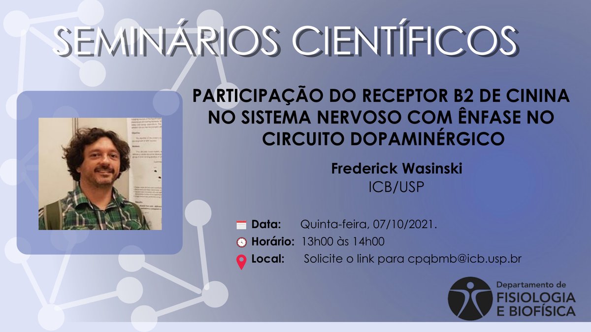 dfisioebiof's tweet photo. Seminários Científicos - Frederick Wasinski - ICB/USP - PARTICIPAÇÃO DO RECEPTOR B2 DE CININA NO SISTEMA NERVOSO COM ÊNFASE NO CIRCUITO DOPAMINÉRGICO - 07/10/2021 - das 13h as 14h. https://t.co/IikLDo12yw