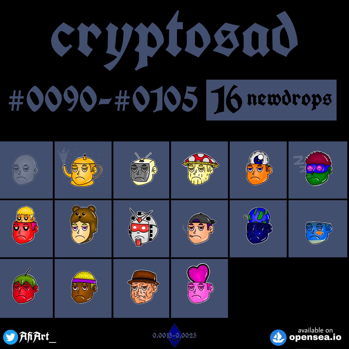 16 NEW  #NFTdrops 

cryptosad (#0090-#0105)
available on 
<a href="/opensea/">OpenSea</a>

Price only 0.0015-0.0025 #ETH 

check out now >>>
opensea.io/collection/cry…

#NFT #NFTs #NFTCommunity #nftart #nftcollector #NFTartist #NFTLAUNCH #NFTMarketplace #cryptosad #OpenSeaNFT #polygonNFT