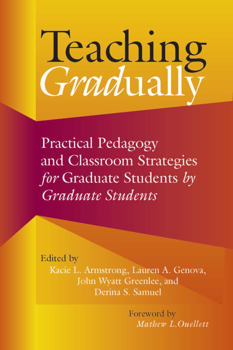 StylusPub's tweet photo. NEW BOOK ALERT!
Now Available
Teaching Gradually
Practical Pedagogy for Graduate Students, by Graduate Students
Edited by Kacie L. Armstrong, Lauren A. Genova, John Wyatt Greenlee and Derina S. Samuel
Read the Intro at: https://t.co/AZO3CEDhxF
#gradlife https://t.co/Xl2QiJfoeJ
