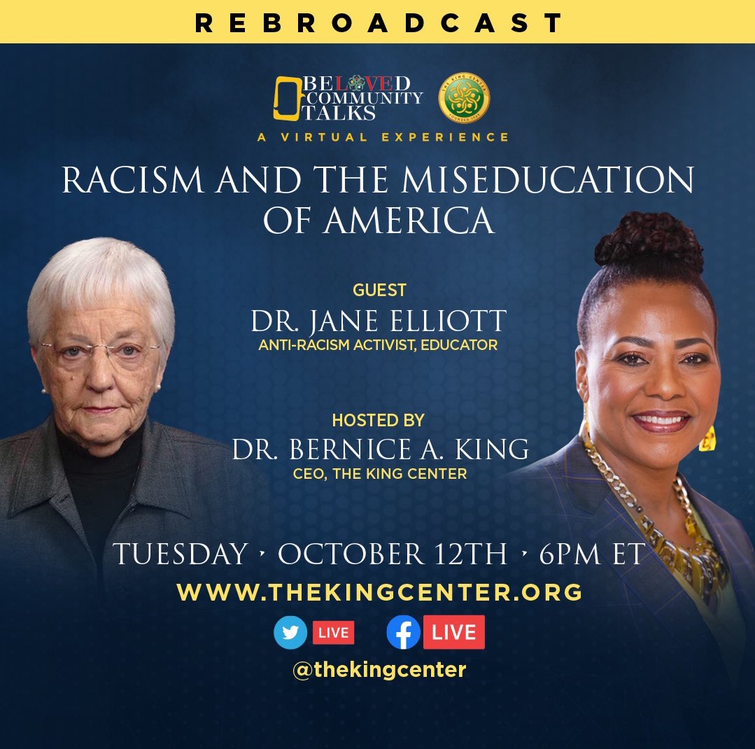 Join me and #JaneElliott for this insightful, powerful conversation, ‘Racism and the Miseducation of America,’ a @TheKingCenter #BelovedCommunityTalks virtual experience. Streaming October 12, 6pm ET, at thekingcenter.org