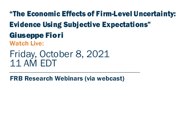 FedResearch's tweet photo. Save the date: Federal Reserve Board Research Webinars “The Economic Effects of Firm-Level Uncertainty: Evidence Using Subjective Expectations” Giuseppe Fiori October 8, 2021 at 11 a.m. https://t.co/JcymPgUEaZ #EconTwitter https://t.co/PWj5coDtJ0