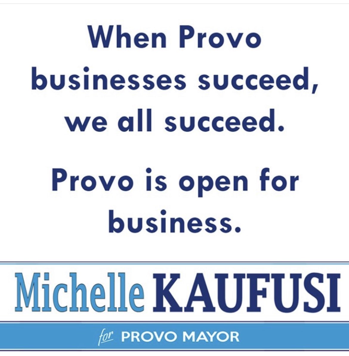 When Provo businesses succeed, we all succeed. We need to maintain a vibrant economy in Provo and ensure that businesses stay in Provo. With the population growth anticipated in Provo, we need to ensure we’ll always have quality jobs here–for us, our children and grandchildren.