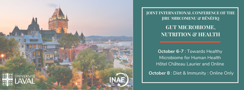 Last day to register for the IN-PERSON Gut Microbiome, Nutrition &amp; Health International Conference. Registration for the WEB DIFFUSION will close on Wednesday, October 6. Replays will also be available for the attendees! benefiq.ca