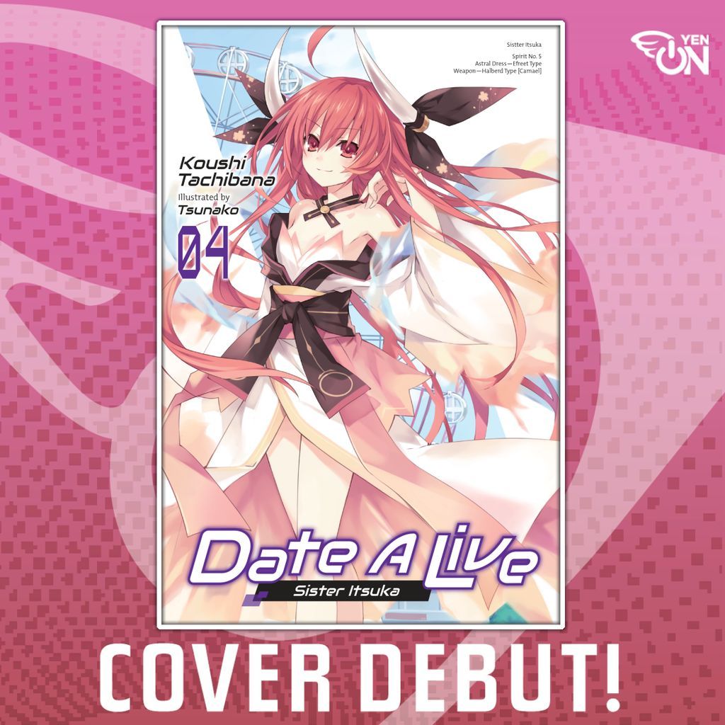 Date A Live, Vol. 4 (light novel): Sister Itsuka (Date A Live (light  novel), 4)