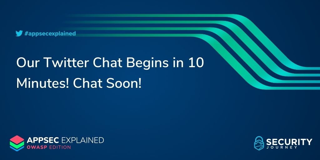 SecurityJourney's tweet photo. We'll Chat Soon!! 😊 #AppSecExplained

#TwitterChat #TwitterChats #AppSec #CyberSecurity #OWASP #OWASPTop10 #OWASPTopTen2021 https://t.co/WCW4LMiO5W