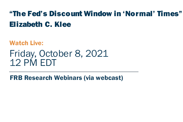 FedResearch's tweet photo. Save the date: Federal Reserve Board Research Webinars “The Fed’s discount window in ‘normal’ times” Elizabeth C. Klee October 8, 2021 at 12 p.m. https://t.co/JcymPgUEaZ #EconTwitter https://t.co/vKqR0o0heY