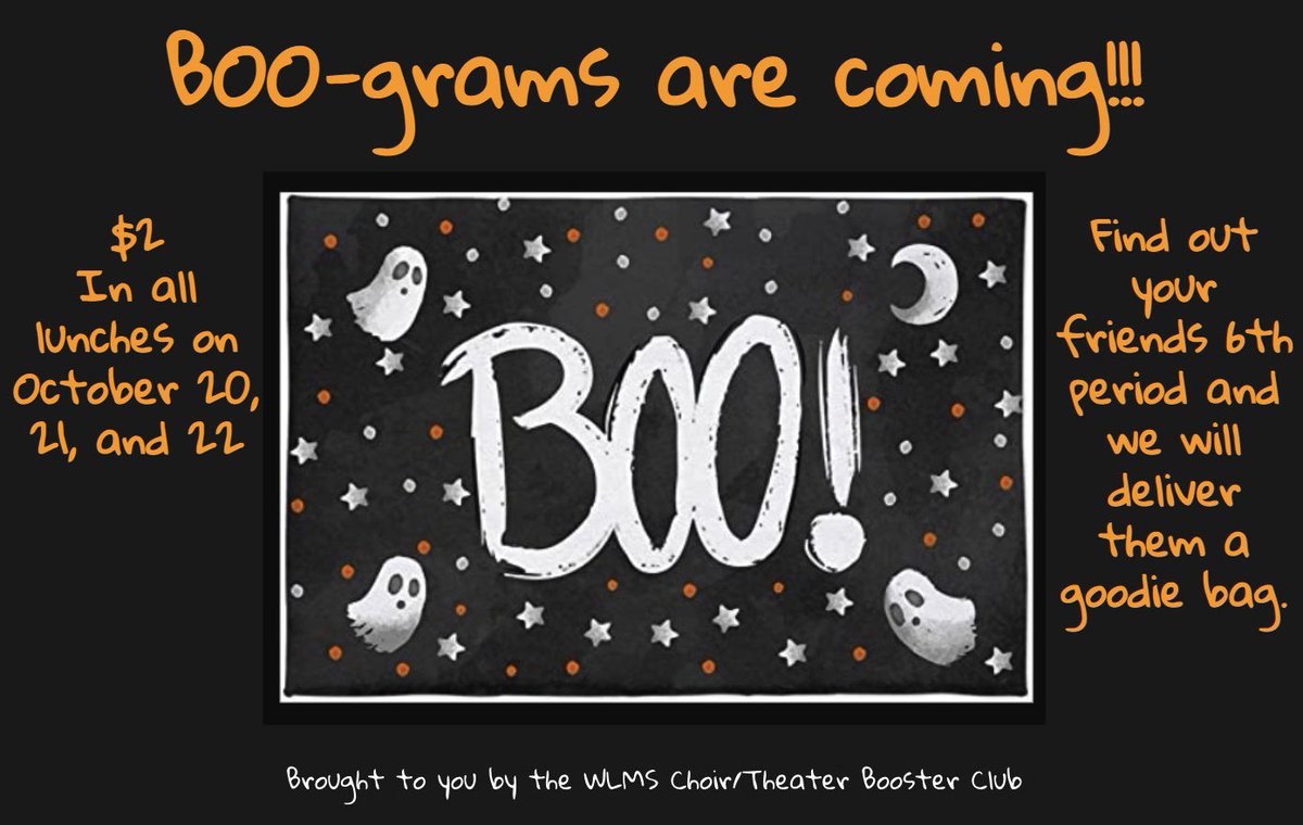 WLMSChoir's tweet photo. BOO-grams will be available in all lunches on October 20-21! π»Find out your friends 6th period class and we will deliver them a goodie bag. For $2 and there is no limit to how many you can send. #singloudsingproud #boograms #happyhalloweenπ https://t.co/pwBc0vC55H