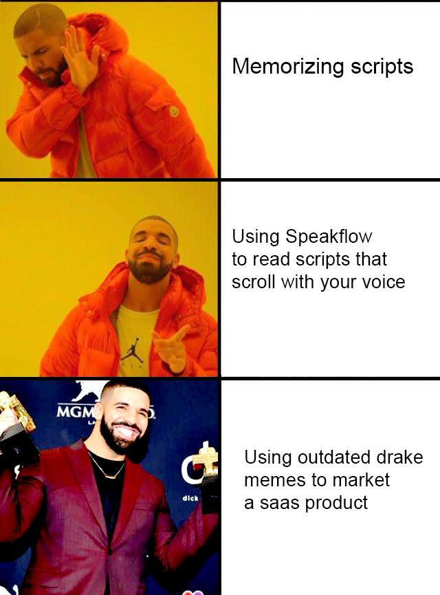 Memorizing scripts? Tuh... Couldn't be us.