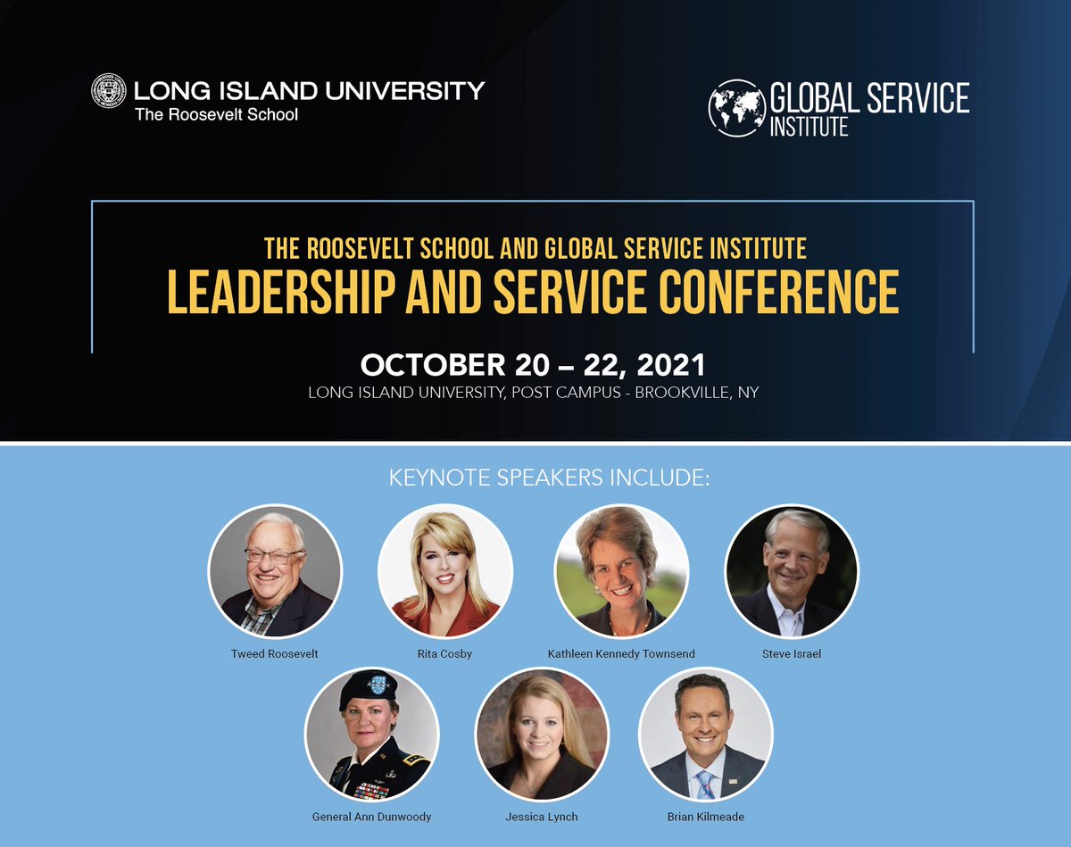 Long Island University (@longislandu) on Twitter photo Join us for The Roosevelt School and Global Service Institute Conference on Leadership and Service on October 20 ā 22, 2021.Ā
RSVP:Ā bit.ly/3jXPREm
<a href="/RitaCosby/">Rita Cosby</a> <a href="/KKT_Kennedy/">Kathleen Kennedy Townsend</a> <a href="/RepSteveIsrael/">Rep. Steve Israel</a> <a href="/AnnDunwoody/">Ann Dunwoody</a> <a href="/JessicaLynchPOW/">Jessica Lynch former POW</a> <a href="/kilmeade/">Brian Kilmeade</a> Join us for The Roosevelt School and Global Service Institute Conference on Leadership and Service on October 20 ā 22, 2021.Ā
RSVP:Ā bit.ly/3jXPREm
<a href="/RitaCosby/">Rita Cosby</a> <a href="/KKT_Kennedy/">Kathleen Kennedy Townsend</a> <a href="/RepSteveIsrael/">Rep. Steve Israel</a> <a href="/AnnDunwoody/">Ann Dunwoody</a> <a href="/JessicaLynchPOW/">Jessica Lynch former POW</a> <a href="/kilmeade/">Brian Kilmeade</a>