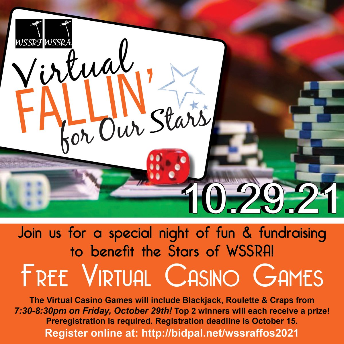 WSSRA &amp; WSSRF are hosting FREE Virtual Casino Games from 7:30-8:30pm on Friday, October 29th -  Blackjack, Roulette &amp; Craps. Top 2 winners will each receive a prize! Preregistration is required. Registration deadline is October 15.  Register online at: bidpal.net/wssraffos2021