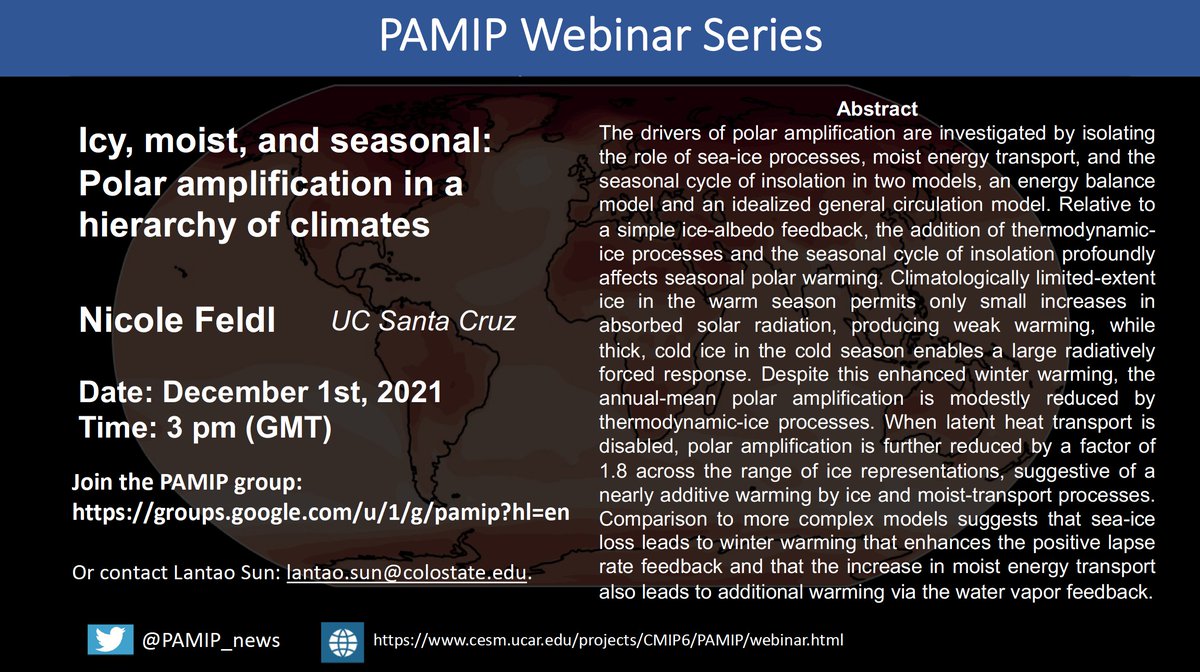 3-4PM GMT, Dec 1st 2021
🗣️Xavier Levine: “Arctic tropospheric warming from regional Arctic sea ice loss explained by a zonal mean circulation feedback"
🗣️Nicole Feldl: “Icy, moist, and seasonal: Polar amplification in a hierarchy of climates"
Register at: groups.google.com/u/1/g/pamip?hl…