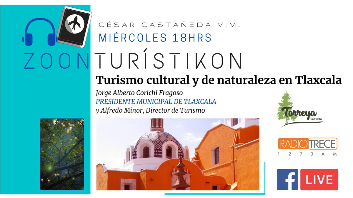 TorreyaConsulta's tweet photo. Descubre la grandeza de #Tlaxcala en nuestro próximo programa. En entrevista el presidente municipal, Jorge Alberto Corichi Fragoso y su director de turismo, Alfredo Minor. Hablaremos de turismo cultural y de naturaleza en Tlaxcala. Miércoles, 18hrs, FB LIVE de @Radio13Digital https://t.co/RGW48E0X5i