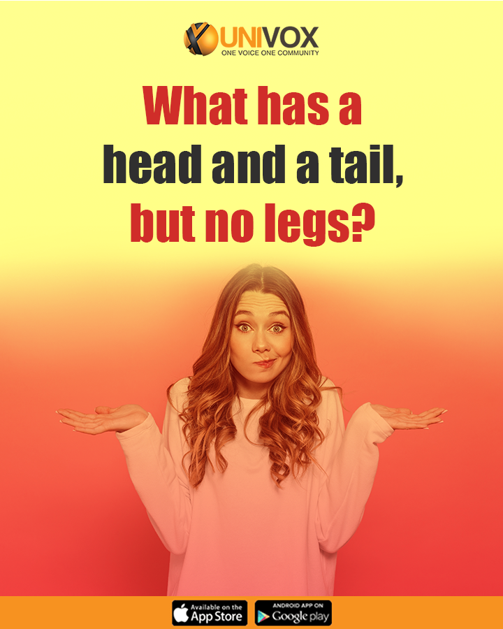 UnivoxCommunity's tweet photo. #What has a head and a tail, but no legs?
#UnivoxCommunity #Tuesdayriddle https://t.co/B986Opc4S7