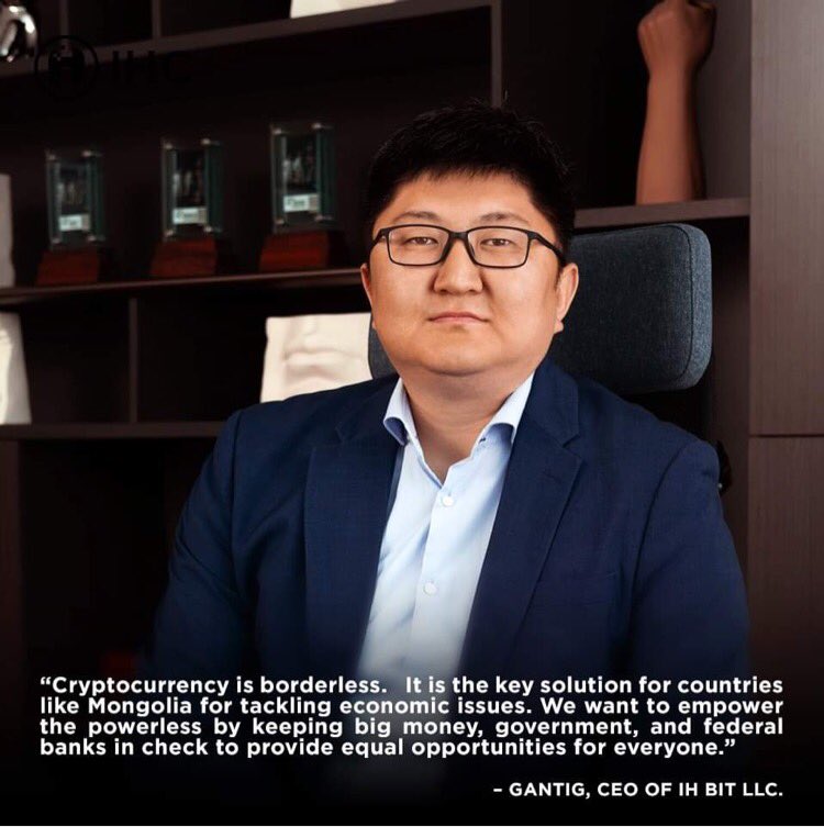 “Cryptocurrency is borderless.  It is the key solution for countries like Mongolia for tackling economic issues. We want to empower the powerless by keeping big money, government, and federal banks in check to provide equal opportunities for everyone.” #IHC