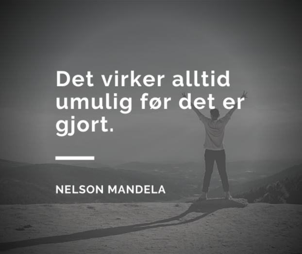 webstrweb's tweet image. Det virker alltid umulig før det er gjort.

- Nelson Mandela -