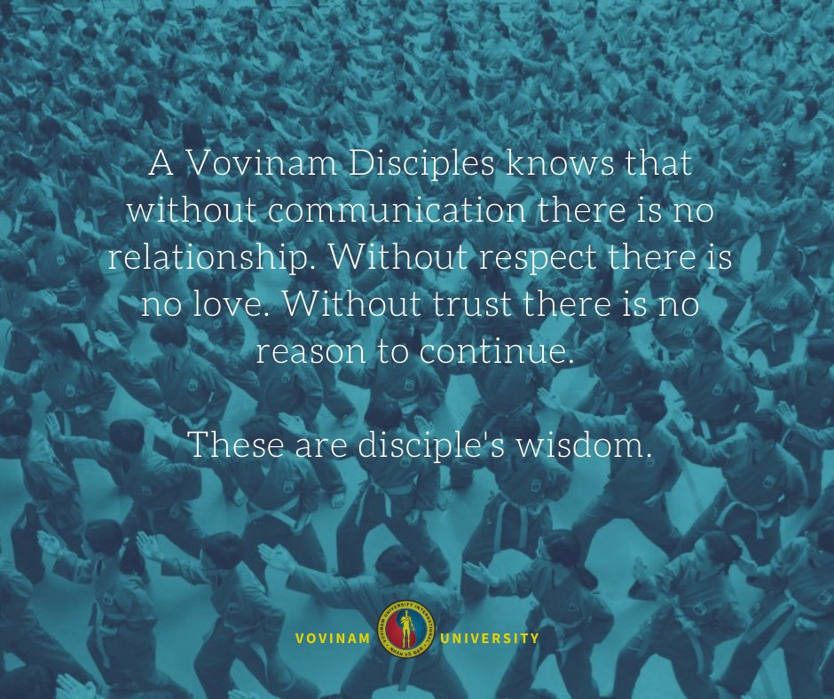 VovinamUI's tweet image. A Vovinam Disciples knows that without communication there is no relationship. Without respect there is no love. Without trust there is no reason to continue. These are disciple's wisdom. vovinamuniversity.com
#ServeMankind #PersonalEnrichment #IntelligentMind