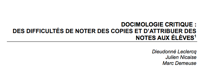 "L’évaluation des élèves, avant d’être une
simple apposition d’une note que l’on croit encore parfois être « vraie », « relève de processus
et de procédures au croisement des contraintes sociales et des biographies des élèves et des
maîtres » Pierre Merle
