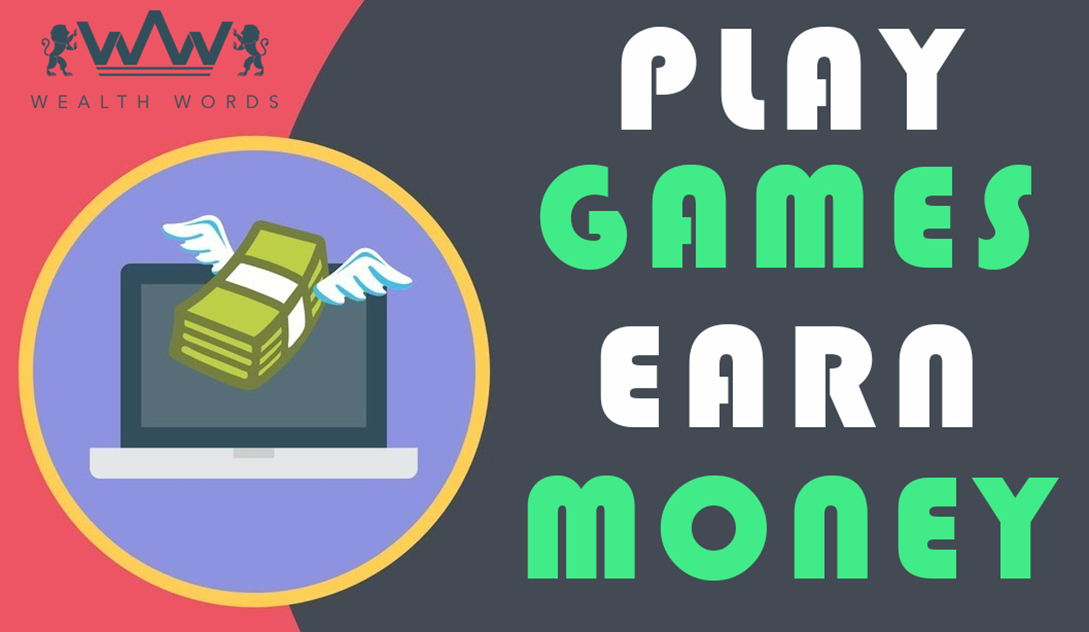 How to Make Money Online by Playing Games? Games to Earn Money - Wealth  Words