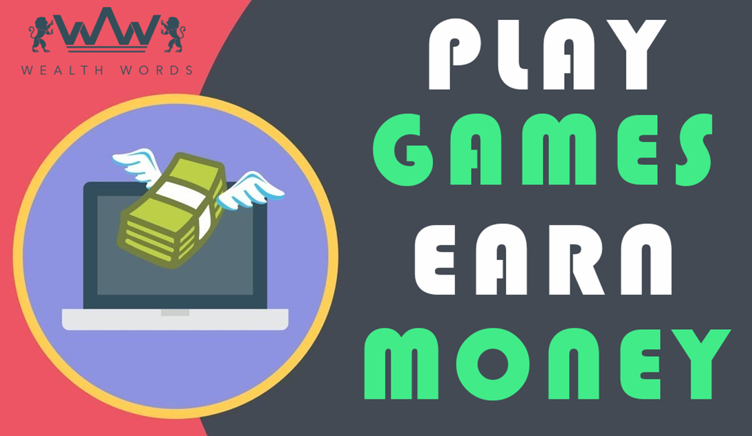 How to Make Money Online by Playing Games? Games to Earn Money - Wealth Words