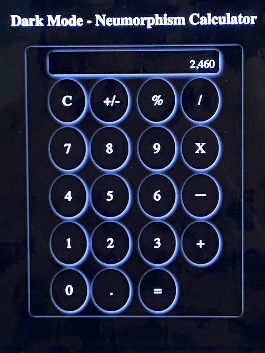 nickcruzultra's tweet image. A “Dark Mode” version of the Neumorphism Calculator I made really quick. The camera changed the color and made the box shadow a bit brighter than it was intended but oh well 🤷♂️ #neumorphism #darkmode #codecalculator #code #FrontEndDeveloper #FrontEndAppreciation #frontendapp