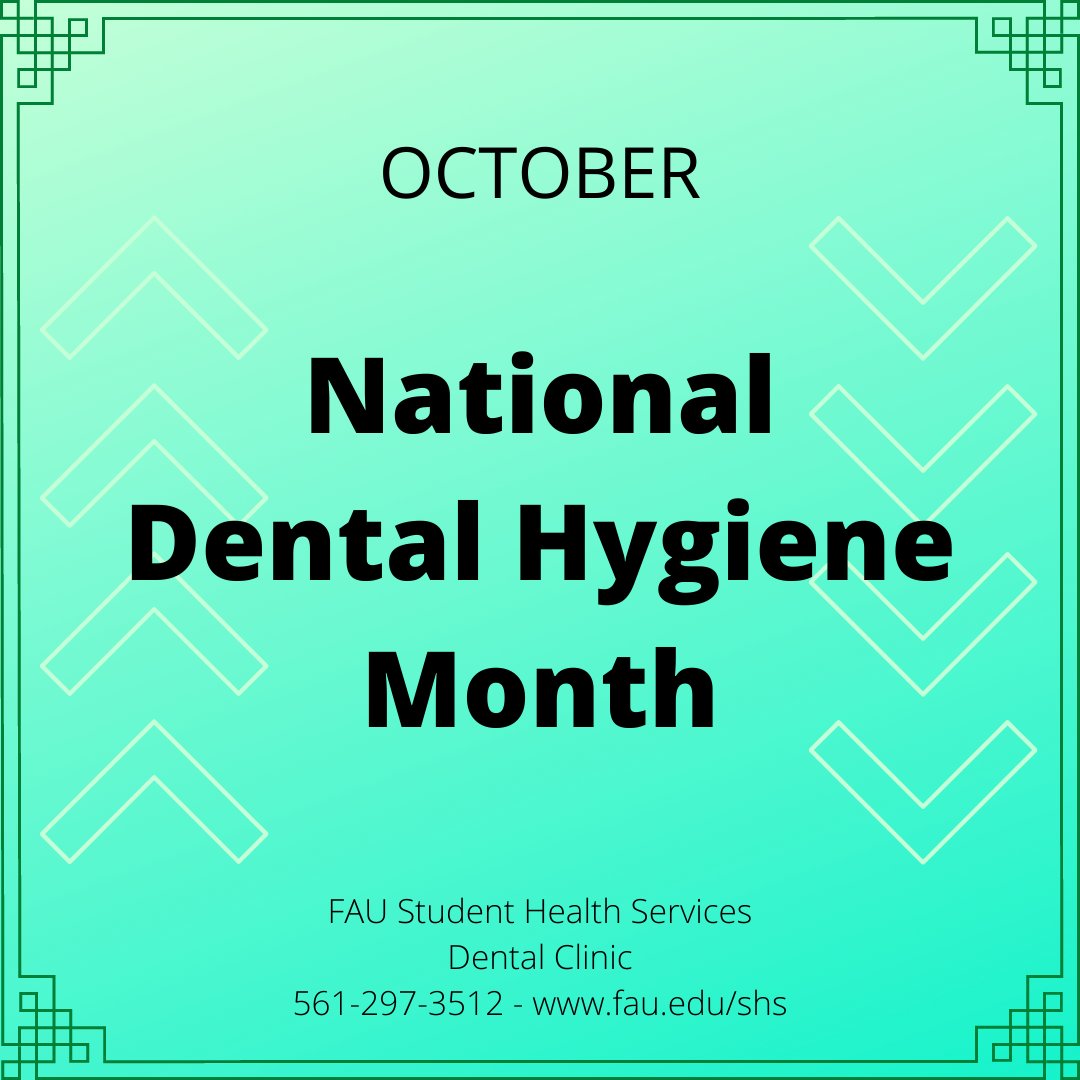 October is National Dental Hygiene Month.  If you have any questions or concerns about your dental health, please call the FAU Student Health Services Dental Clinic at 561-297-3512 for an appointment or more information.